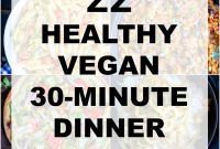 22 Speedy Vegan Suppers: Wholesome & Ready in 30 Minutes