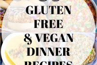 35 Wholesome Plant Based Gluten Free Dinner Recipes