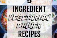 Quick & Delicious: 5-Ingredient Vegetarian Dinners