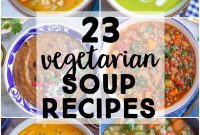 23 Deliciously Hearty Vegetarian Soups