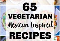 A Vegetarian Fiesta: 65 Mexican-Inspired Recipes