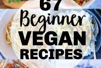 67 Beginner-Friendly Vegan Recipes