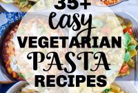 37 Effortless Vegetarian Pasta Dinners