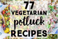 77 Effortless Vegetarian Potluck Delights