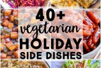 40+ Festive Vegetarian Side Dishes