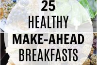 25 Wholesome Make Ahead Breakfasts for Stress-Free Mornings